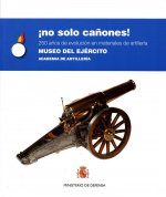 ­No solo cañones!
