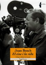 Joan Bosch. El cine i la vida