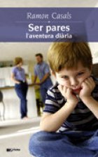 Ser pares: l'aventura diària