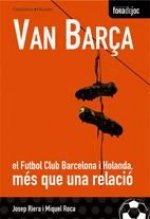 Van Barça. El FC Barcelona i Holanda, més que una relació