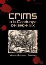 CRIMS A LA CTALUNYA DEL SEGLE XIX