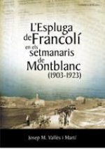 L'ESPLUGA DE FRANCOLI EN ELS SETMANARIS DE MONTBLANC (1903-1923)