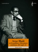 ARTUR BLADE EN LA POLITICA I LITERATURA CATALANES DEL SEGLE XX