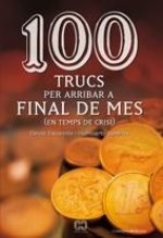100 TRUCS PER ARRIBAR A FINAL DE MES [EN TEMPS DE CRISI]