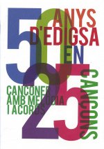 50 ANYS D'EDIGSA EN 25 CANÇONS: CANÇONER AMB MELODIA I ACORDS