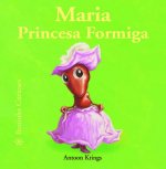 Bestioles Curioses. Maria Princesa Formiga