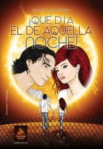 IQUé DíA EL DE AQUELLA NOCHE!
