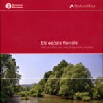Els espais fluvials: Manual d'avaluació del planejament urbanístic