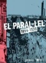 EL PARALEL (1894-1939): BARCELONA I L'ESPECTACLE DE LA MODERNITAT (CAT. EXPOSICION)