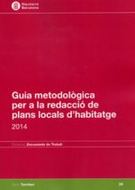 Guia metodològica per a la redacció de plans locals d'habitatge 2014
