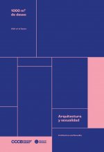 1000 M2 DE DESEO : ARQUITECTURA Y SEXUALIDAD = 1000 M2 OF DESIRE : ARCHITECTURE AND SEXUALITY (ESP-I