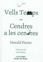 Vells temps / Cendres a les cendres