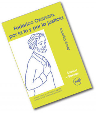 Federico Ozanam, por la fe y la justicia