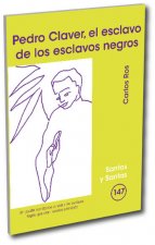 Pedro Claver, el esclavo de los esclavos negros