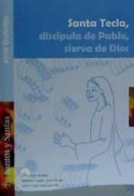 Santa Tecla, discípula de Pablo, sierva de Dios