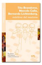 Tito Brandsma, Marcelo Callo, Bernardo Lichtenberg,