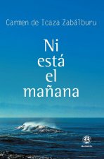Ni está el mañana