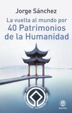 La vuelta al mundo por 40 Patrimonios de la Humanidad