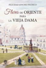 Flores de Oriente para la Vieja Dama