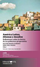 América Latina, dilemas y desafíos. Reflexiones sobre la deriva de los gobiernos progresistas