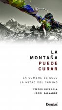 La montaña puede curar: la cumbre es solo la mitad del camino