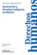 Autonom­a y derechos ind­genas en México