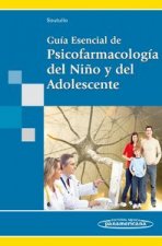 Gu­a Esencial de Psicofarmacolog­a del niño y del Adolescente