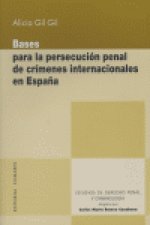BASES PARA PERSECUCION PENAL CRIMENES INTERNACIONALES ESPAÑA