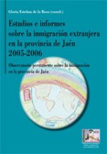 ESTUDIOS E INFORMES SOBRE LA INMIGRACION EXTRANJERA EN LA PROVINCIA DE JAEN 2005-2006.