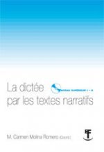 LA DICTEE PAR LES TEXTES NARRATIFS. NIVEAU SUPERIEUR I - II (INCLUYE CD).