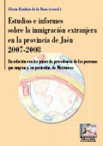 ESTUDIOS E INFORMES SOBRE LA INMIGRACION EXTRAJERA EN JAEN 2007-2008