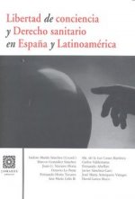 LIBERTAD CONCIENCIA DERECHO SANITARIO EN ESPAÑA Y LATINOAMER