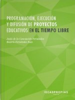 Programación, ejecución y difusión de proyectos educativos en el tiempo libre