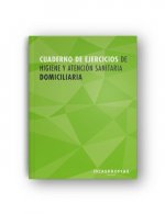 Cuaderno de ejercicios MF0249_2 Higiene y atención sanitaria domiciliaria