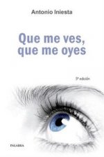 Que me ves, que me oyes