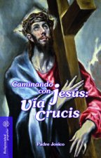 Caminando con Jesús: Vía Crucis