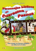 Personajes bíblicos de Cuaresma y Pascua