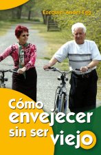 Cómo envejecer sin ser viejo