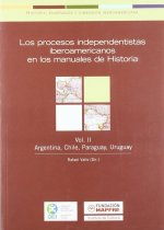 LOS PROCESOS INDEPENDENTISTAS IBEROAMERICANOS EN LOS MANUALES DE HISTORIA (VOL II)