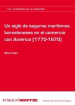 Un siglo de seguros marítimos barceloneses en el comercio con América, 1770-1870