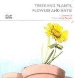 Trees and plants, flowers and ants!