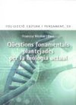 Qüestions fonamentals plantejades per la biologia actual