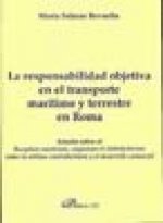 La responsabilidad objetiva en el transporte mar­timo y terrestre en Roma