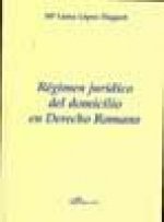 Régimen jurídico del domicilio en Derecho Romano