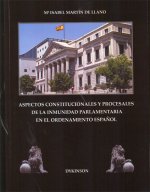 Aspectos constitucionales y procesales de la inmunidad parlamentaria en el ordenamiento español