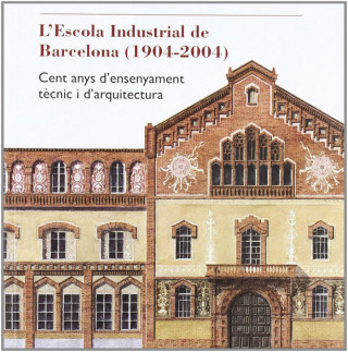 Escola Industrial de Barcelona (1904-2004)