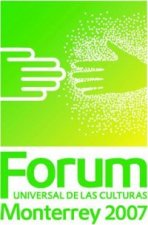 Fòrum Universal de les Cultures, Monterrey, 2007