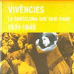Vivències, la Barcelona que vaig viure 1931-45