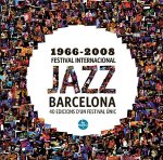 1966-2008, FESTIVAL INTERNACIONAL DE JAZZ DE BARCELONA