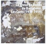 PRESO DE DONES DE BARCELONA (1939-1959), LA